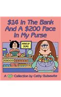$14 In The Bank And A $200 Face In My Purse