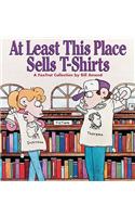 At Least This Place Sells T-Shirts