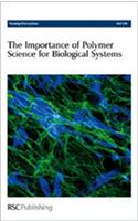 The Importance of Polymer Science for Biological Systems