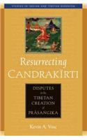 Resurrecting Candrakirti: Disputes in the Tibetan Creation of Prasangika