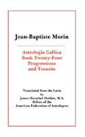 Astrologia Gallica Book 24: Progressions and Transits