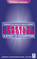 Freely Forgiven: A Study in Redemption