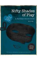 Nifty Shades of Play: A Fantasy Sauce Book