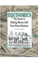 Equinomics: The Secrets to Making Money with Your Horse Business