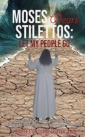 Moses Wears Stilettos