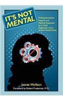 It's Not Mental