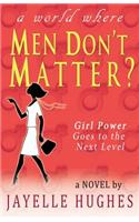 Men Don't Matter?