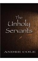 Unholy Servants