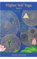 Higher Self Yoga, Book I