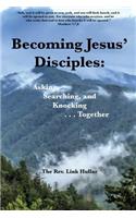 Becoming Jesus' Disciples Asking, Searching, Knocking -- Together