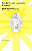 Station of Man in the Universe, Ebenezer Sibly on the Spirit World and Magic