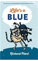 Life's a Blue