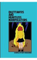 Dilettantes and Heartless Manipulators