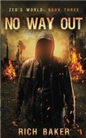 Zed's World Book Three: No Way Out
