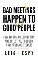 Bad Meetings Happen to Good People