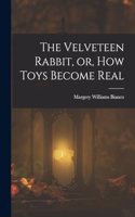 Velveteen Rabbit, or, how Toys Become Real