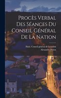 Procès verbal des séances du Conseil général de la Nation