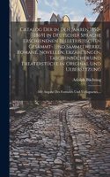 Catalog Der in Den Jahren 1850-[1869] in Deutscher Sprache Erschienenen Belletristischen Gesammt- Und Sammelwerke, Romane, Novellen, Erzählungen, Taschenbücher Und Theaterstücke in Original Und Uebersetzung