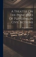 Treatise On The Principles Of Pleading In Civil Actions