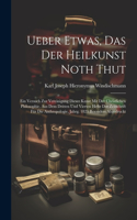 Ueber Etwas, Das Der Heilkunst Noth Thut