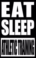 Eat Sleep Athletic Training Cool Notebook for an Athletic Trainer, College Ruled Journal