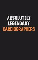 Absolutely Legendary Cardiographers: Inspirational life quote blank lined Notebook 6x9 matte finish