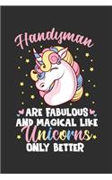 Handyman Are Fabulous And Magical Like Unicorns Only Better