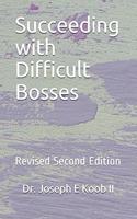 Succeeding with Difficult Bosses