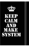 Keep Calm And Make System