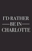 I'd Rather Be in Charlotte