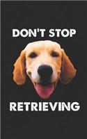 Don't Stop Retrieving