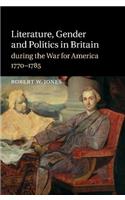 Literature, Gender and Politics in Britain during the War for America, 1770–1785