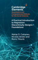 Practical Introduction to Regression Discontinuity Designs: Foundations