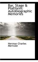 Bar, Stage & Platform: Autobiographic Memories