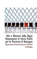 Atti E Memorie Della Regia Deputazione Di Storia Patria Per Le Provincie Di Romagna