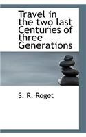 Travel in the Two Last Centuries of Three Generations