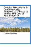 Concise Precedents in Conveyancing; Adapted to the ACT to Amend the Law of Real Property,