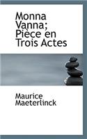 Monna Vanna; Piece En Trois Actes