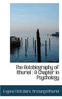 The Autobiography of Ithuriel: A Chapter in Psychology