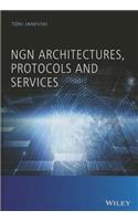 NGN Architectures, Protocols and Services