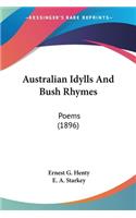 Australian Idylls And Bush Rhymes: Poems (1896)