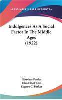Indulgences As A Social Factor In The Middle Ages (1922)