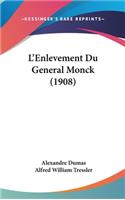 L'Enlevement Du General Monck (1908)