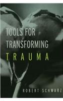 Tools for Transforming Trauma