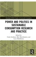 Power and Politics in Sustainable Consumption Research and Practice