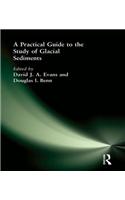 Practical Guide to the Study of Glacial Sediments