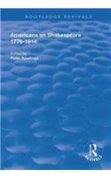 Americans on Shakespeare, 1776-1914
