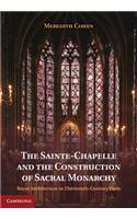 The Sainte-Chapelle and the Construction of Sacral Monarchy