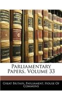 Parliamentary Papers, Volume 33