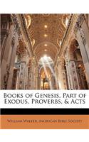 Books of Genesis, Part of Exodus, Proverbs, & Acts